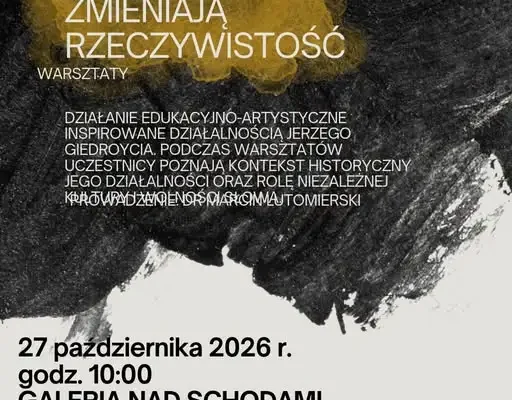 Warsztaty o sile słowa i dziedzictwie Jerzego Giedroycia w Lubaniu